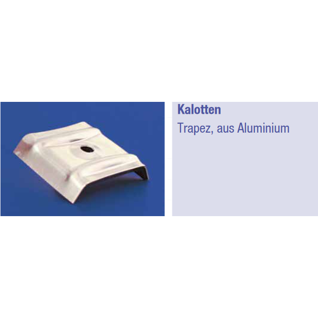 Kalotten, Trapez aus Aluminium ab